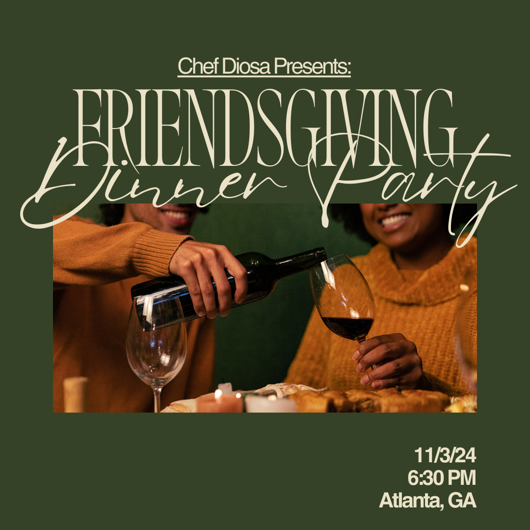 Chef Diosa Presents: Friendsgiving Dinner Party!